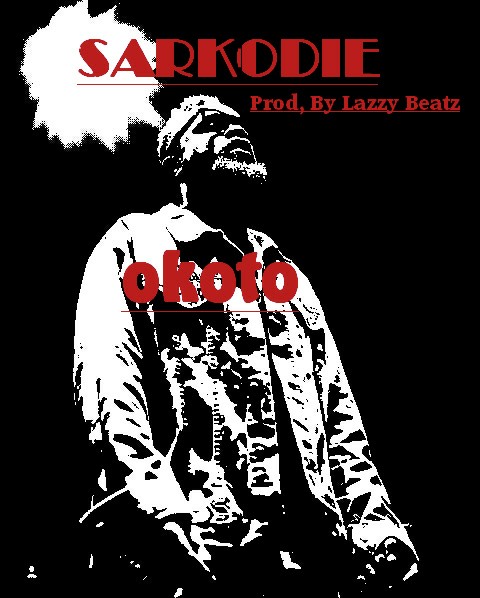Sarkodie - Okoto (Prod. By Lazzy Beatz)