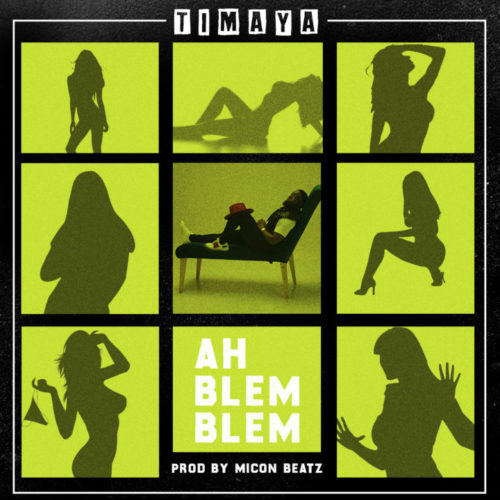 Timaya - Ah Blem Blem (Prod. by Micon Beatz)