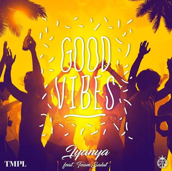 Iyanya – Good Vibes ft. Team Salut