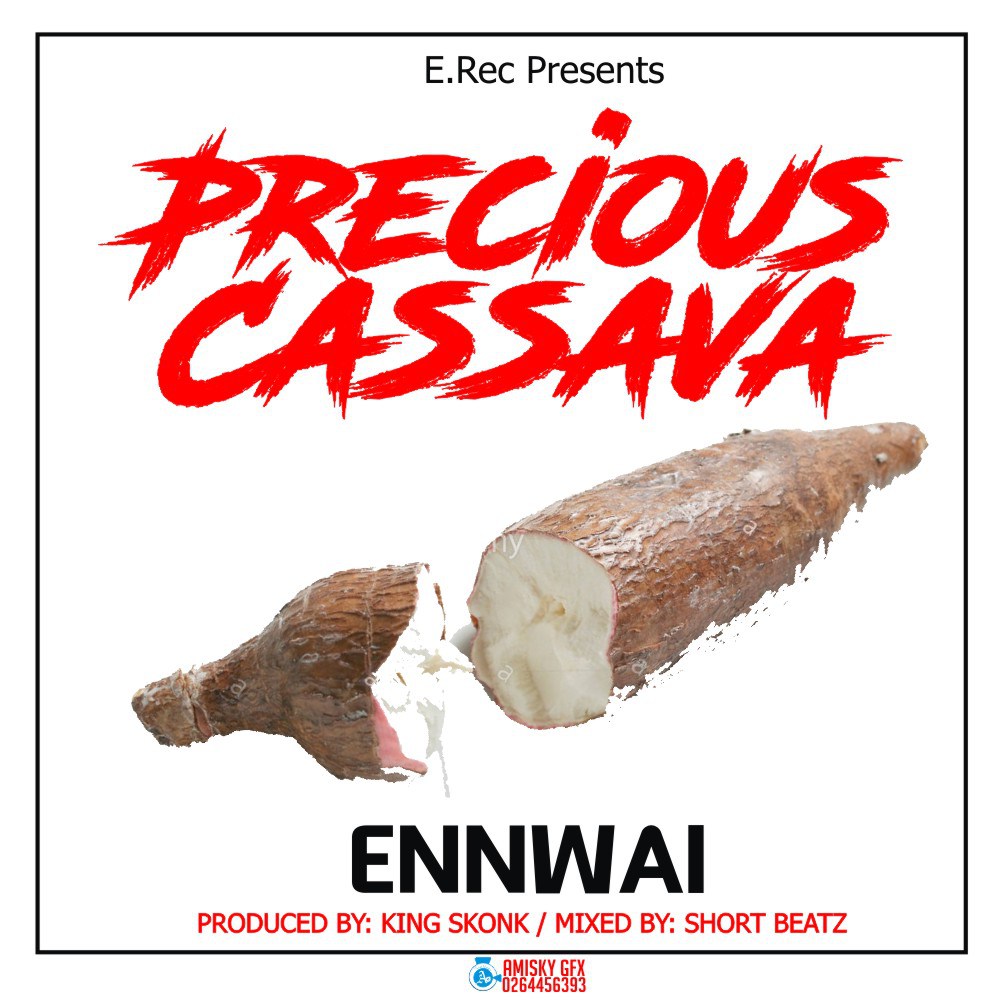 EnnWai - Precious Cassava (Prod By King Skonk)