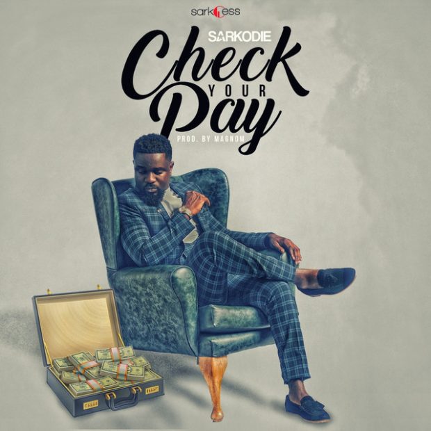 Sarkodie - Check Your Pay (Prod. By MagNom)