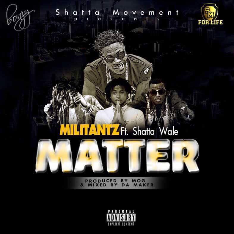 Militants ft Shatta Wale - My Matter (Prod by MOG Beatz)