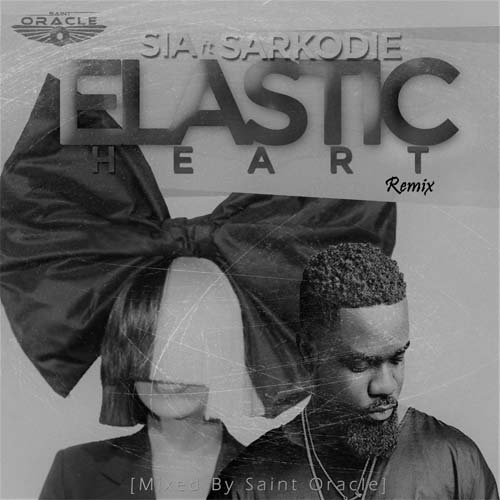 Sia ft Sarkodie - Elastic Heart Remix (Mixed By Saint Oracle)