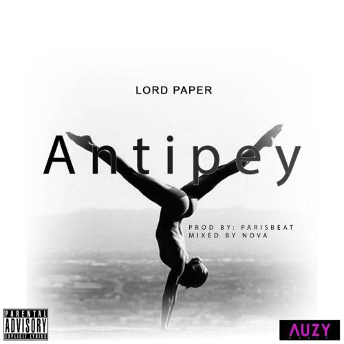 Lord Paper - Antipey (Prod By ParisBeat)