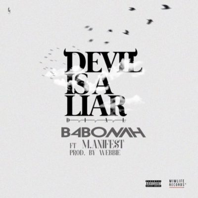 B4Bonah ft Manifest - Devil Is A Liar (Prod. by Webbie)