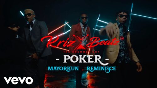 Krizbeatz - Poker ft Reminisce x Mayorkun (Official Video)